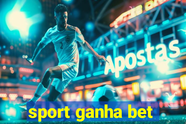 sport ganha bet